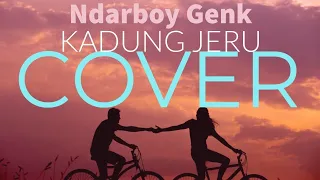 Download Ndarboy Genk - Kadung Jeru (cover) MP3