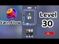 Yarn Flow Level 30 Walkthrough Relaxing Rope Puzzle Game Go Answer