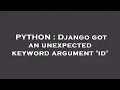 PYTHON Django got an unexpected keyword argument id