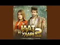 Download Lagu Jaat Ki Yaari 2