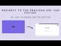 Redirect To The Previous URL You Visited Using JavaScript