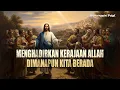 Download Lagu RENUNGAN PAGI - MENGHADIRKAN KERAJAAN ALLAH DIMANAPUN KITA BERADA - LUKAS 17 : 20 - 25