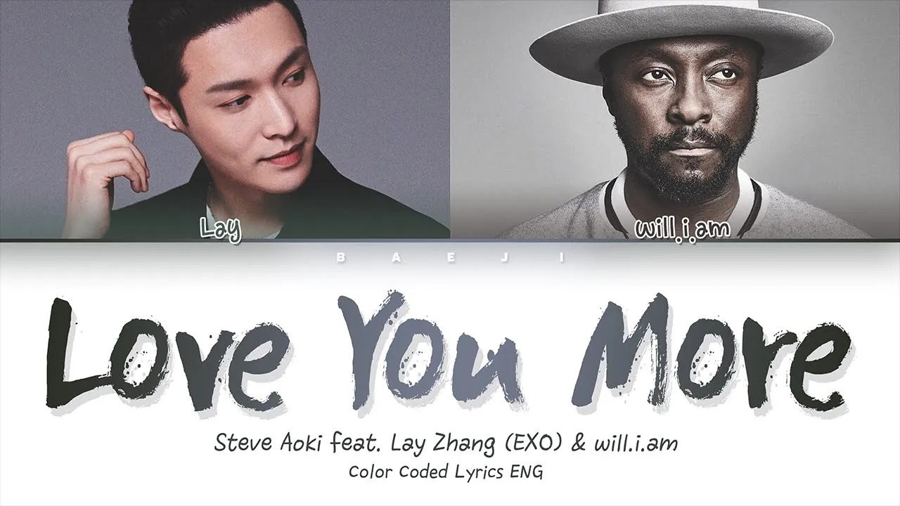 Steve Aoki (feat. Lay Zhang (EXO (엑소)) & will.i.am) - 'Love You More' Lyrics [Color Coded ENG]