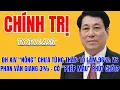 Lagu ĐH XIV “nóng” chưa từng thấy: Tô Lâm 96% vs Phan Văn Giang 3% – Có “phép màu” phút chót?