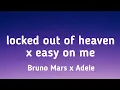 Download Lagu Bruno Mars x Adele - Locked Out Of Heaven x Easy On Me (TikTok Lyrics)