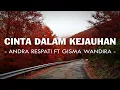 Lagu Andra Respati ft Gisma Wandira - Cinta Dalam Kejauhan Lirik