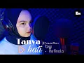 Download Lagu Tanya Hati - Pasto • Cover by Refinola || Video lirik