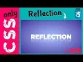 REFLECTION Effect ONLY CSS No Javascript