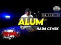 Download Lagu ALUM KARAOKE NADA CEWEK   WANITA VERSI DANGDUT KOPLO JARANAN BY FARIS KENDANG