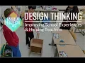 Improving School Experiences with Design Thinking