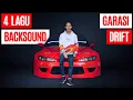 Lagu 4 LAGU BACKSOUND YANG SERING GARASI DRIFT PAKAI!! DAN SEDANG KALIAN CARI!!