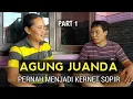 VLOG AGUNG JUANDA PART 1 } SEBELUM JADI PENYANYI AGUNG PERNAH MENJADI KERNET SOPIR