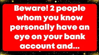 Download Beware! 2 people whom you know personally have an eye on your bank account and... MP3