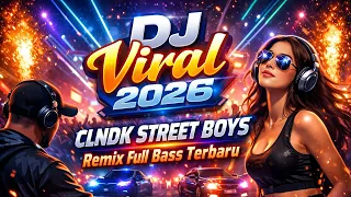 dj viral 2026 clndk street boys latest full bass remix