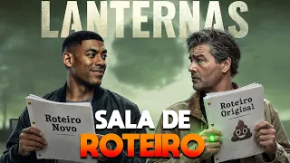 SALA de ROTEIRO de LANTERNAS (+ como eu salvaria essa série)