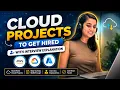 Major Cloud Projects To Get Hired With Interview Explanation
