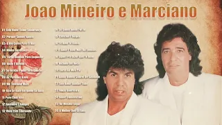 João Mineiro e Marciano - Mix Grandes Sucessos Músicas Románticas Antigas