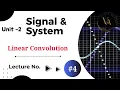 Linear Convolution Convolution Sum Lecture No - 4 Signals Systems