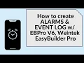 How to create ALARMS EVENT LOG w EBPro V6 Weintek EasyBuilder Pro