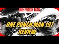 ONE PUNCH MAN CHAPTER 197 REVIEW