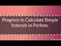 Program to Calculate Simple Interset in Python