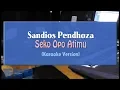 Download Lagu Sandios Pendhoza - Seko Opo Atimu (KARAOKE TANPA VOCAL)