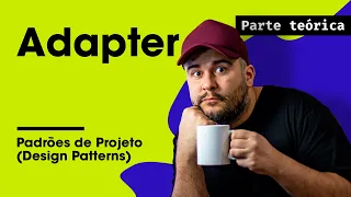 Adapter Teoria - Padroes de Projeto