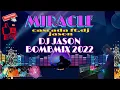 Download Lagu MIRACLE ( Cascada ft, Dj Jason ) DJ JASON BOMBMIX 2022
