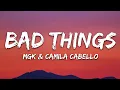 Download Lagu Machine Gun Kelly, Camila Cabello - Bad Things (Lyrics)