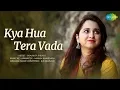 Download Lagu Kya Hua Tera Vada | Prajakta Shukre | R.D Burman | Majrooh Sultanpuri