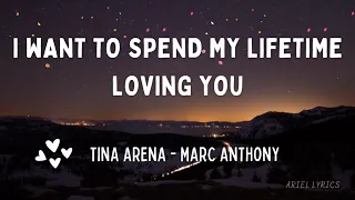 Download 🅰 I Want To Spend My Lifetime Loving You | Tina Arena \u0026 Marc Anthony | Lyrics MP3