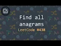 Find all anagrams problem LeetCode - Inside code