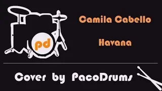Download Camila Cabello - Havana - Drum Cover PacoDrums MP3