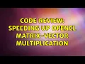 Code Review Speeding up OpenCL matrix-vector multiplication
