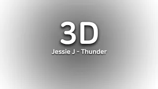 Download [3D Sound] Jessie J - Thunder 🎧 MP3