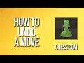 How To Undo A Move Chess com Tutorial