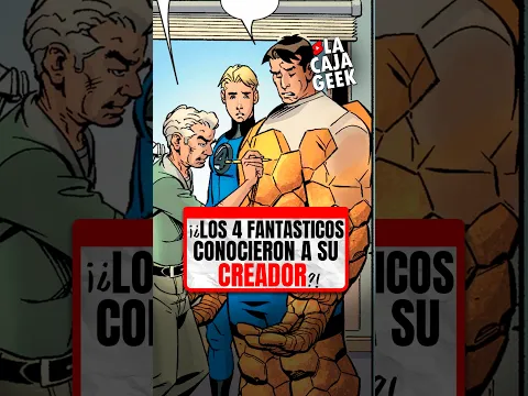 ¡¿LOS 4 FANTASTICOS CONOCIEORN A SU CREADOR?! | La Caja Geek