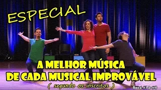 A MELHOR MÚSICA DE CADA MUSICAL IMPROVÁVEL ( segundo os inscritos )
