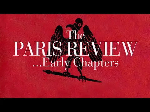 The Paris Review ...Early Chapters - Trailer