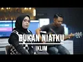 Download Lagu BUKAN NIATKU - IKLIM (LIVE COVER INDAH YASTAMI)