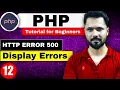 Php Tutorial for beginners Display Errors this page isn t working http error 500
