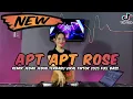 DJ APT APT ROSE X MENGAPA KAU BERUBAH REMIX JEDAG JEDUG VIRAL TIKTOK TERBARU 2025 FULL BASS