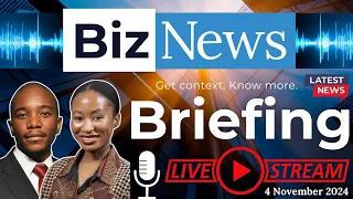 BizNews Briefing live stream - Monday 4 November 2024 (recording - live 7am to 8am)