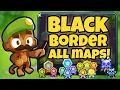 How to Black Border Every Map in Bloons TD 6 - Comprehensive CHIMPS Strategy Guide