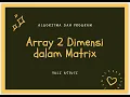 Penjelasana Coding Array 2 Dimensi dalam Matrix