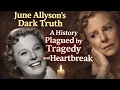 June Allyson s Dark Truth A History Plagued by Tragedy and Heartbreak