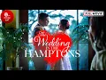 The Wedding in The Hamptons 2023 Maddison Bullock - Houston Rhines Romantic Comedy Movie