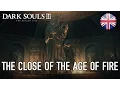 Video di Dark Souls III The Ringed City - PC/PS4/X1 - The Close of the Age of Fire (Launch Trailer) (English)