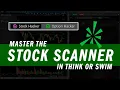 Master the Think or Swim ToS Stock Scanner Trading Tutorials