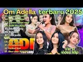 Lagu Garam dan Madu, Ubur ubur ikan lele-Om Adella terbaru 2025||adella full album